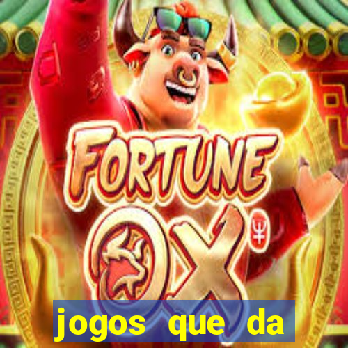 jogos que da dinheiro sem depositar